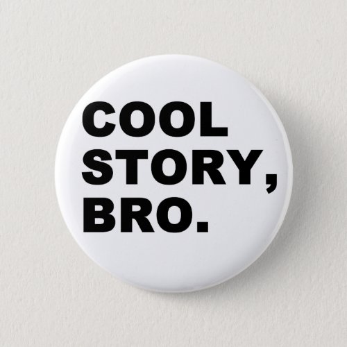 Cool Story Bro Button