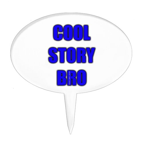 Cool Story Bro Cake Topper
