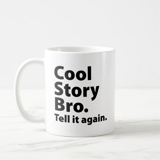 Cool Story Bro Coffee Mug (Left)