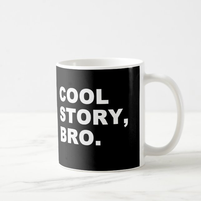 Cool Story Bro Coffee Mug (Right)