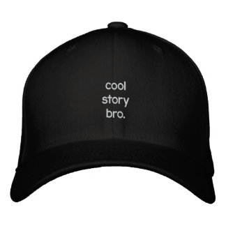cool story bro. embroidered baseball hat