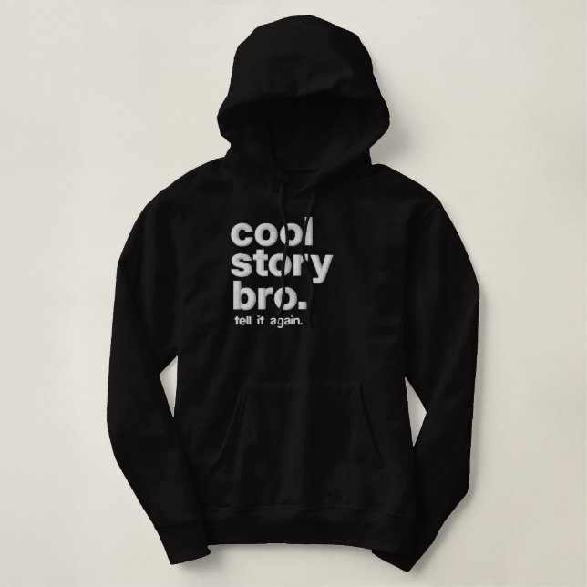 COOL STORY BRO EMBROIDERED HOODIE (Design Front)