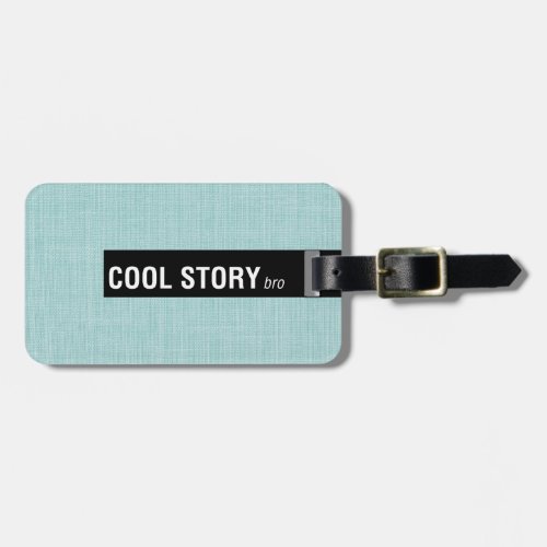 Cool Story Bro Funny Luggage tags