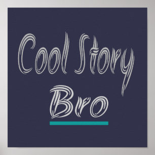 Cool Story Bro Funny Popular Trendy Poster