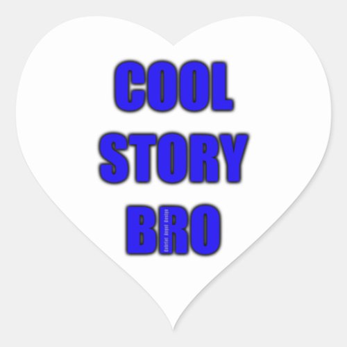 Cool Story Bro Heart Sticker