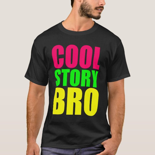 Cool Story Bro in Neon Style Colors T-Shirt (Front)