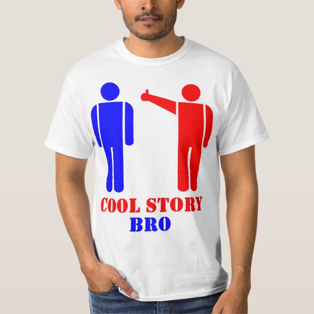 Cool Story Bro Ism T-Shirt (Front)