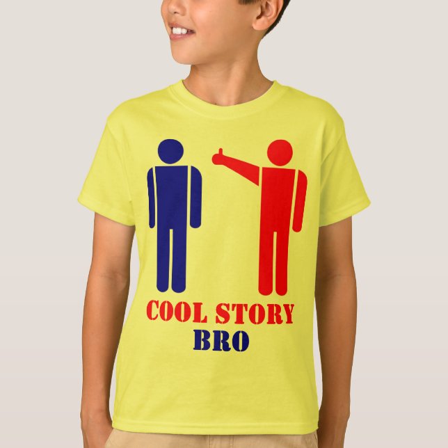 Cool Story Bro Ism T-Shirt (Front)