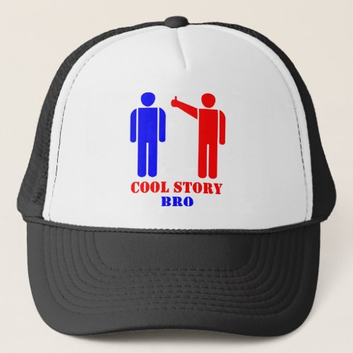 Cool Story Bro Ism Trucker Hat