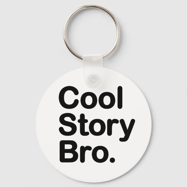 Cool Story Bro Keychain (Front)