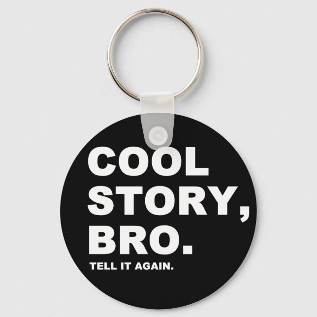 Cool Story Bro Keychain (Front)