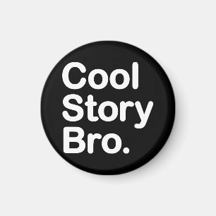 Cool Story Bro Magnet