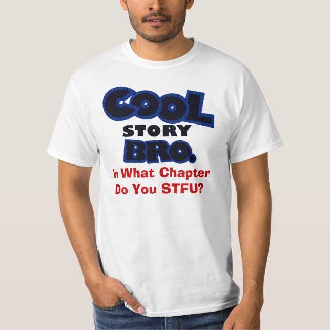 Cool Story Bro *NEW EDITION* STFU Tee Shirt (Front)