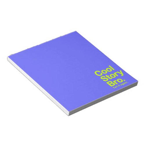 Cool Story Bro Notepad