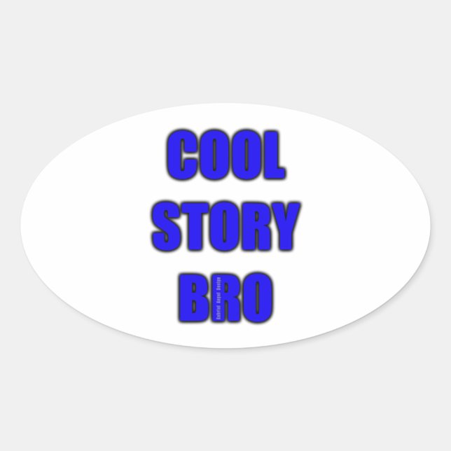 Cool Story Bro Oval Sticker (Front)