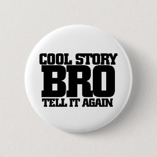 Cool story bro pinback button