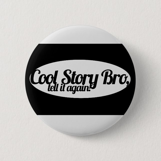 Cool Story Bro Pinback Button (Front)