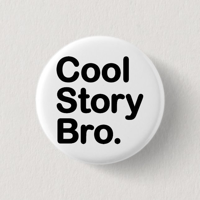 Cool Story Bro Pinback Button (Front)