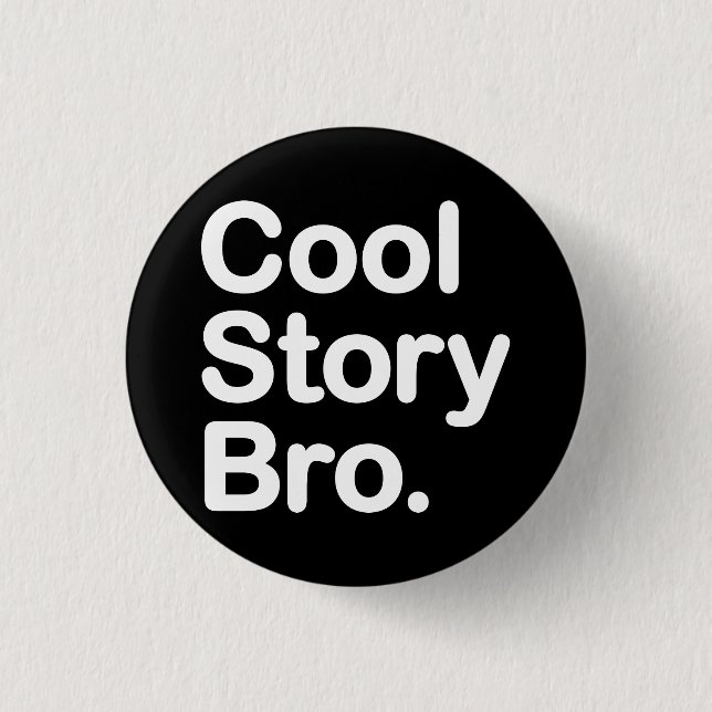 Cool Story Bro Pinback Button (Front)