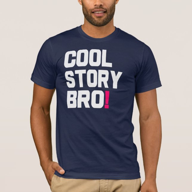 Cool Story Bro shirt. T-Shirt (Front)