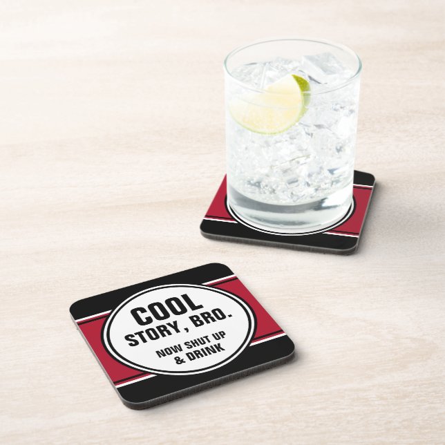 Cool Story Bro Shut up and Drink Drink Coaster (Right Side)