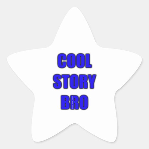 Cool Story Bro Star Sticker