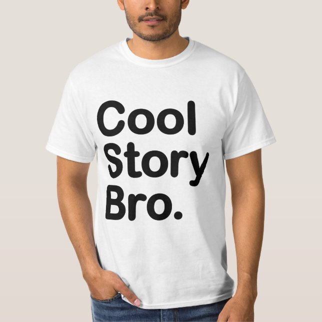 Cool Story Bro T-Shirt (Front)