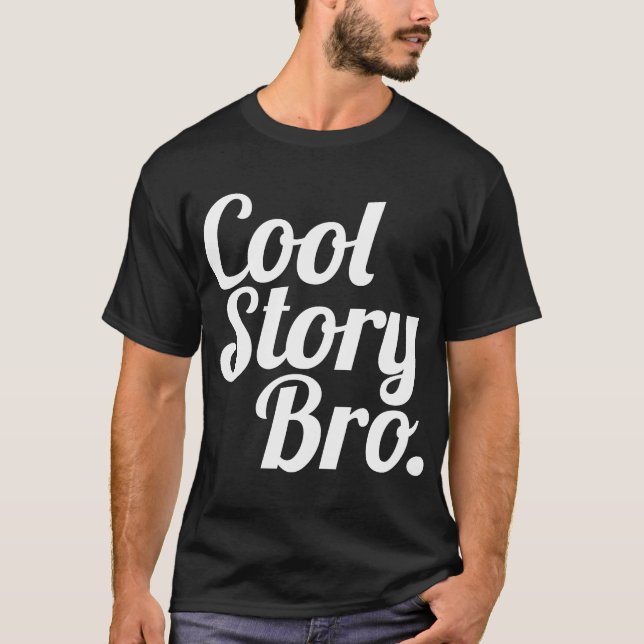 Cool Story Bro. T-Shirt (Front)