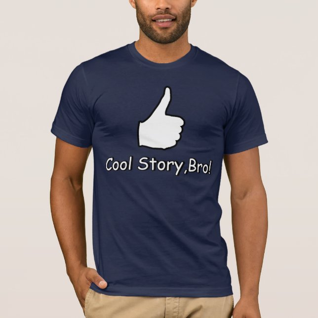Cool Story, Bro! T-Shirt (Front)
