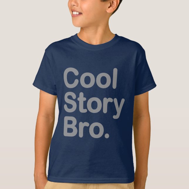 Cool Story Bro T-Shirt (Front)