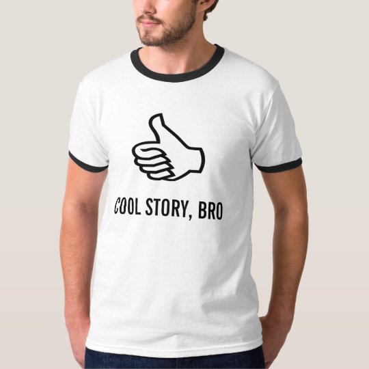 Cool Story, Bro! T-Shirt