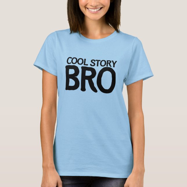 Cool story bro T-Shirt (Front)