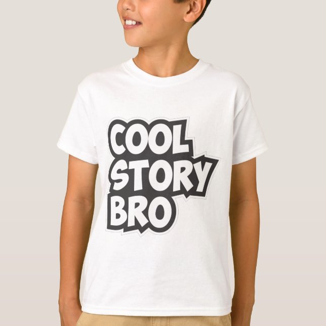 Cool Story Bro T-Shirt (Front)