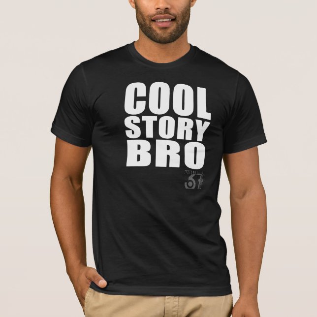 Cool Story Bro T-Shirt (Front)