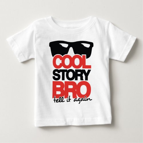 Cool Story Bro Tell it Again _ 2 Colour Baby T_Shirt