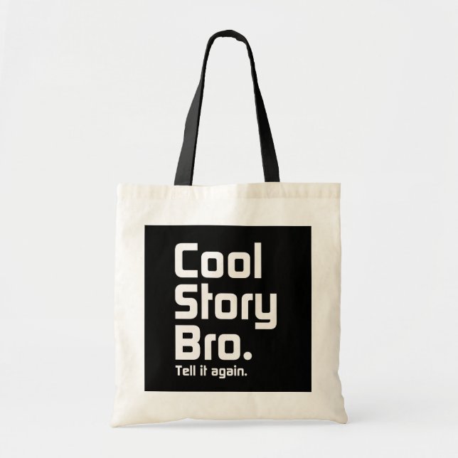 Cool Story Bro. Tell it again. 5 Tote Bag (Front)