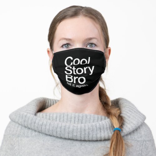 Cool Story Bro Tell it again Adult Cloth Face Mask