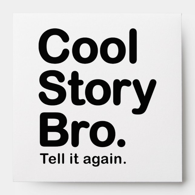 Cool Story Bro. Tell it Again Envelope (Front)