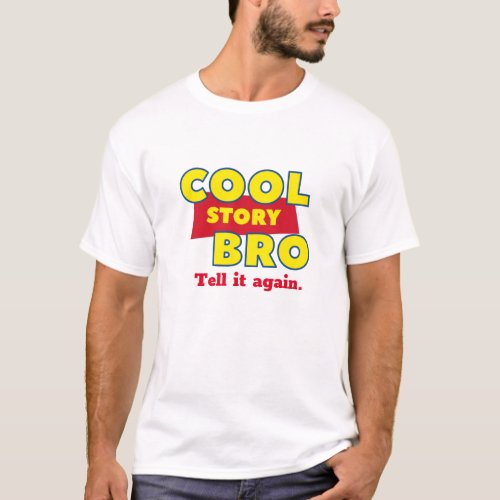 Cool Story Bro Tell It Again Funny T_shirt Design