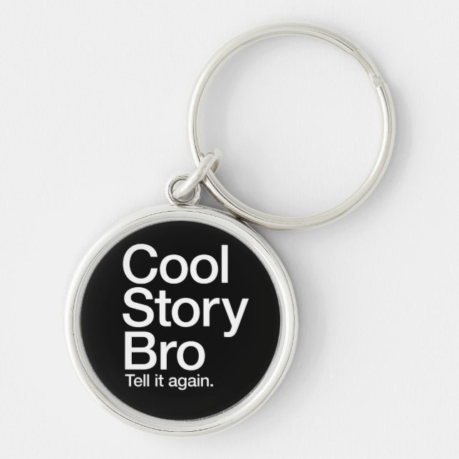 Cool Story Bro Tell it again keychain (Front)