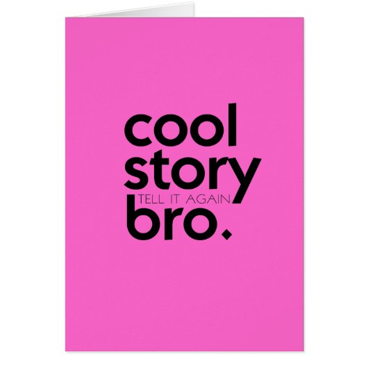 COOL STORY BRO tell it again meme Pink Cards (Front)
