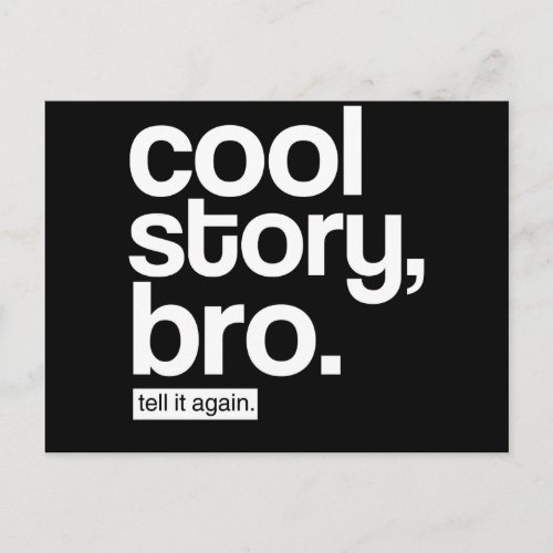 Cool Story Bro Tell It Again postcard