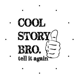 cool story bro tell it again gifts on zazzle