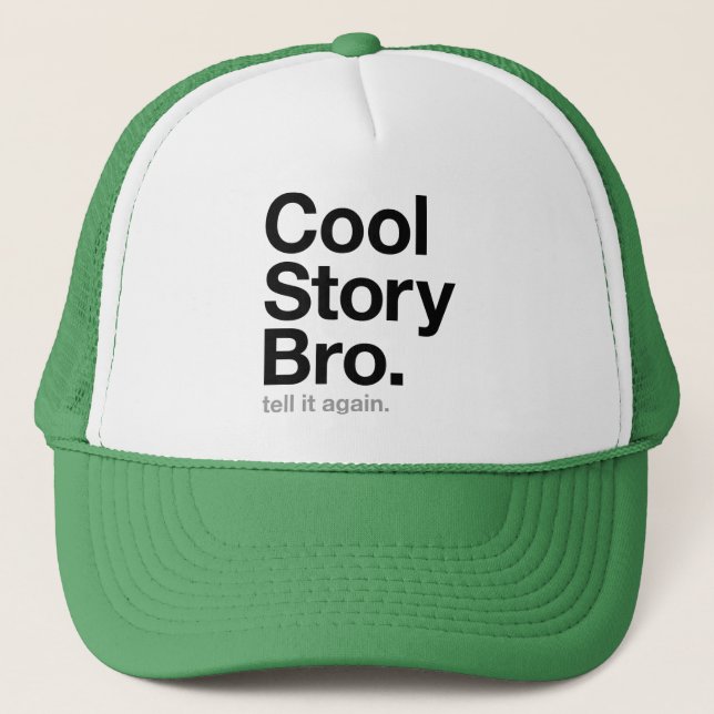 cool story bro. tell it again. trucker hat (Front)