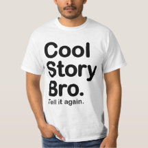 Cool Story Bro. Tell it again Value T-Shirt