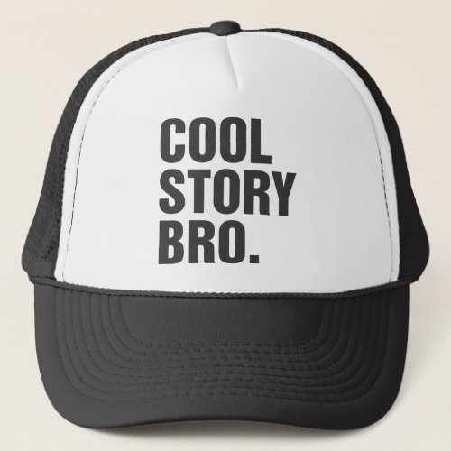 cool story bro trucker hat