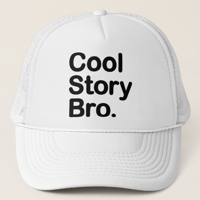 Cool Story Bro Trucker Hat (Front)