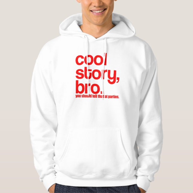 COOL STORY BRO YOU SHOULD TELL THAT AT PARTIES HOODIE (Front)