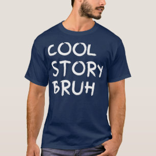 Cool Story Bruh Smack Bru Bro Brother Men T-Shirt