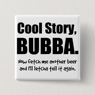 Cool Story, Bubba Button